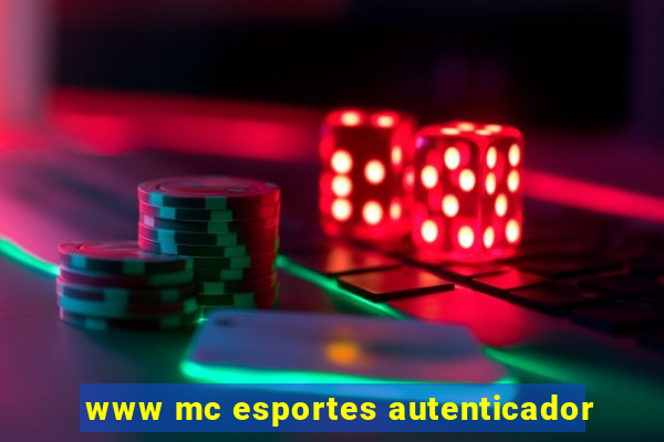 www mc esportes autenticador